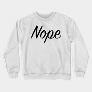 Nope Crewneck Sweatshirt